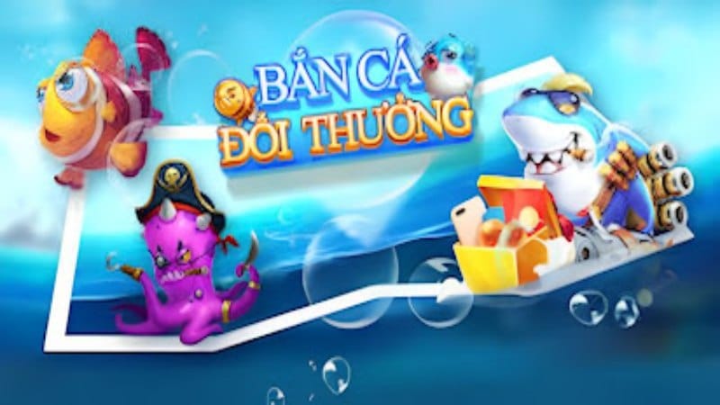 Bắn cá đổi thưởng trên Mobile có kho vũ khí khủng