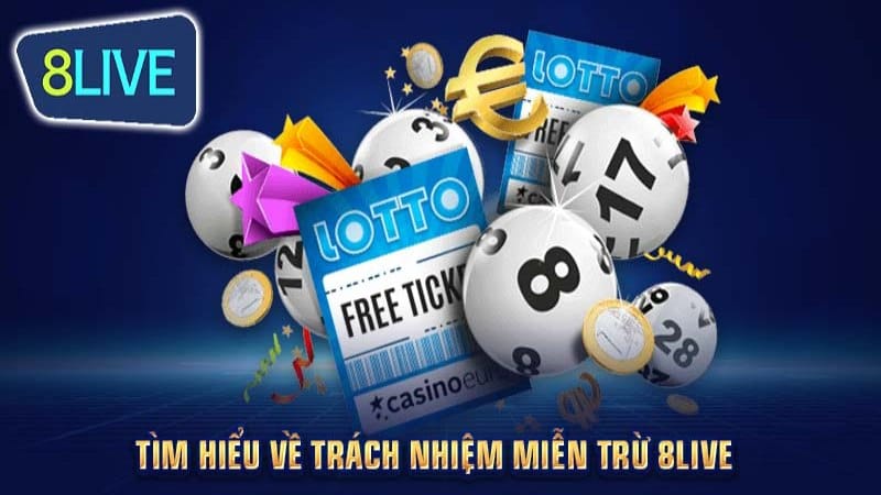 Tìm hiểu thế nào là miễn trừ trách nhiệm nhà cái 8Live Tìm hiểu thế nào là miễn trừ trách nhiệm nhà cái 8Live